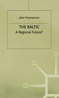 The Baltic: A Regional Future? By John Fitzmaurice Cover Image