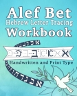 Alef Bet Hebrew Letter Tracing Workbook: Handwritten and Print type for beginners By Judaica Chai Publishing Cover Image
