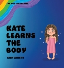 Kate Learns the Body By Tara Wright Cover Image