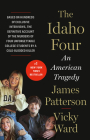 The Idaho Four: An American Tragedy By James Patterson, Vicky Ward Cover Image
