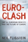 Euroclash: The EU, European Identity, and the Future of Europe Cover Image