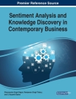 Sentiment Analysis and Knowledge Discovery in Contemporary Business By Dharmendra Singh Rajput (Editor), Ramjeevan Singh Thakur (Editor), S. Muzamil Basha (Editor) Cover Image