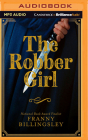 The Robber Girl By Franny Billingsley, Kimberly Woods (Read by) Cover Image