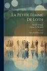 La Petite Femme De Loth: Opéra Bouffe En 2 Actes By Terrasse Claude 1867-1923, Tristan 1866-1947 Lbt Bernard (Created by) Cover Image