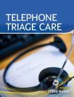 Telephone Triage Care By Claire Hunter (Editor) Cover Image