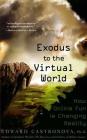 Exodus to the Virtual World: How Online Fun Is Changing Reality By Edward Castronova Cover Image