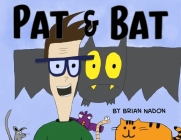 Pat & Bat By Brian Nadon Cover Image