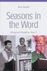 Seasons in the Word: Liturgical Homilies Year C By John Sandell Cover Image