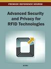 Advanced Security and Privacy for RFID Technologies By Ali Miri (Editor) Cover Image