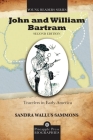 John and William Bartram: Travelers in Early America (Pineapple Press Young Reader Biographies) By Sandra Wallus Sammons Cover Image