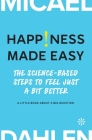 Happiness Made Easy: The Science-Based Steps to Feel Just a Bit Better Cover Image