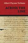 Across the Line By Albert Payson Terhune Cover Image