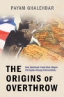 The Origins of Overthrow: How Emotional Frustration Shapes Us Regime Change Interventions By Payam Ghalehdar Cover Image