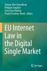 Eu Internet Law in the Digital Single Market By Tatiana-Eleni Synodinou (Editor), Philippe Jougleux (Editor), Christiana Markou (Editor) Cover Image