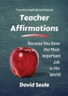 Teacher Affirmations: You Have The Most Important Job Cover Image