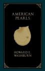 American Pearls By Howard E. Washburn Cover Image
