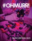 #ohmurr! Dildo Edition 2021 By Weasel (Editor) Cover Image