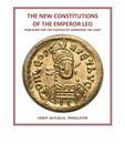 The New Constitutions of the Emperor Leo: Published for the Purpose of Amending the Laws Cover Image