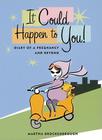 It Could Happen to You: Diary Of A Pregnancy and Beyond Cover Image