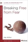 Breaking Free from Fear: A 6-Week, No-Homework Bible Study (40-Minute Bible Studies) By Kay Arthur Cover Image