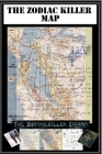 The Zodiac Killer Map: Part of the Zodiac Killer Enigma By R. S. Clemons Cover Image