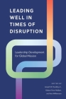 Leading Well in Times of Disruption: Leadership Development for Global Mission By Jr. Handley, Joseph W. (Editor), Gideon Para-Mallam (Editor), Asia Williamson (Editor) Cover Image