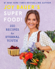 Joy Bauer's Superfood!: 150 Recipes for Eternal Youth By Joy Bauer Cover Image