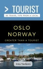 Greater Than a Tourist- Oslo Norway: 50 Travel Tips from a Local Cover Image