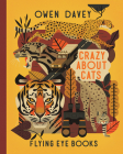 Crazy About Cats (About Animals) By Owen Davey Cover Image