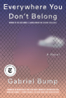 Everywhere You Don't Belong By Gabriel Bump Cover Image