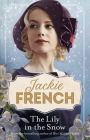 The Lily in the Snow (Miss Lily, #3) By Jackie French Cover Image
