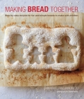 Making Bread Together: Step-by-step recipes for fun and simple breads to make with children By Emmanuel Hadjiandreou Cover Image
