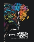 African Psychoactive Plants By Jean-Francois Sobiecki Cover Image