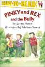 Pinky and Rex and the Bully (Ready-To-Read: Level 3) By James Howe, Melissa Sweet (Illustrator) Cover Image