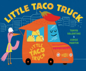 Little Taco Truck By Tanya Valentine, Jorge Martin (Illustrator) Cover Image