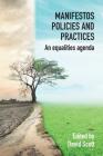 Manifestos, Policies and Practices: An Equalities Agenda By David Scott (Editor) Cover Image