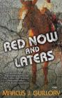 Red Now and Laters: A Novel Cover Image