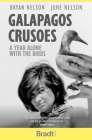 Galapagos Crusoes: A Year Alone with the Birds By Bryan Nelson, June Nelson Cover Image