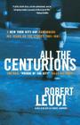 All the Centurions: A New York City Cop Remembers His Years on the Street, 1961-1981 By Robert Leuci Cover Image