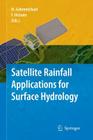Satellite Rainfall Applications for Surface Hydrology By Mekonnen Gebremichael (Editor), Faisal Hossain (Editor) Cover Image
