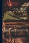 The Origin of Will O' the Wisp By Donizetti Muller, Former Owner Whitman, Walt (Created by), Charles E Feinberg Collection of Wal (Created by) Cover Image