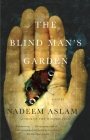 The Blind Man's Garden (Vintage International) By Nadeem Aslam Cover Image