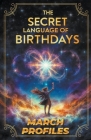 The Secret Language of Birthdays March Profiles By Daniel Sanjurjo Cover Image