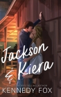 Jackson & Kiera By Kennedy Fox Cover Image