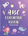 ABC Coloring Book for Kids Ages 4-8, Boys and Girls. Preschool activities, alphabet learning By Mary Tahirbekova Cover Image
