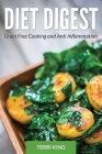 Diet Digest: Grain Free Cooking and Anti Inflammation By Terri King, Beatrice Simmons Cover Image