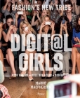 Digital Girls: Fashion's New Tribe By Marko MacPherson, Steff Yotka (Text by), Emily Siegel (Text by), Shawn Dahl (Designed by), Nicole Phelps (Editor) Cover Image