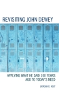 Revisiting John Dewey: Applying What He Said 100 Years Ago to Today's Need By Latasha D. Holt Cover Image