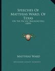 Speeches Of Matthias Ward, Of Texas: On The Pacific Railroad Bill (1859) Cover Image