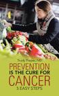 Prevention is the Cure for Cancer: 5 Easy Steps By Nd Trudy Pieper Cover Image